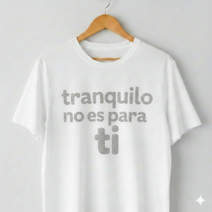 Camiseta con mensaje Tranquilo en diseño zen minimalista

