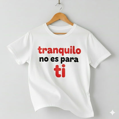 Camiseta con mensaje Tranquilo en diseño zen minimalista
